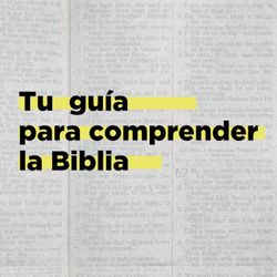 Tu Guía Para Comprender La Biblia