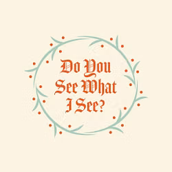 Do You See What I See?