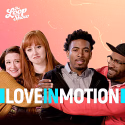 Love in Motion - Loop Show
