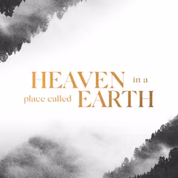 Heaven in a Place Called Earth