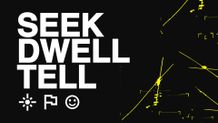 Seek Dwell Tell 2