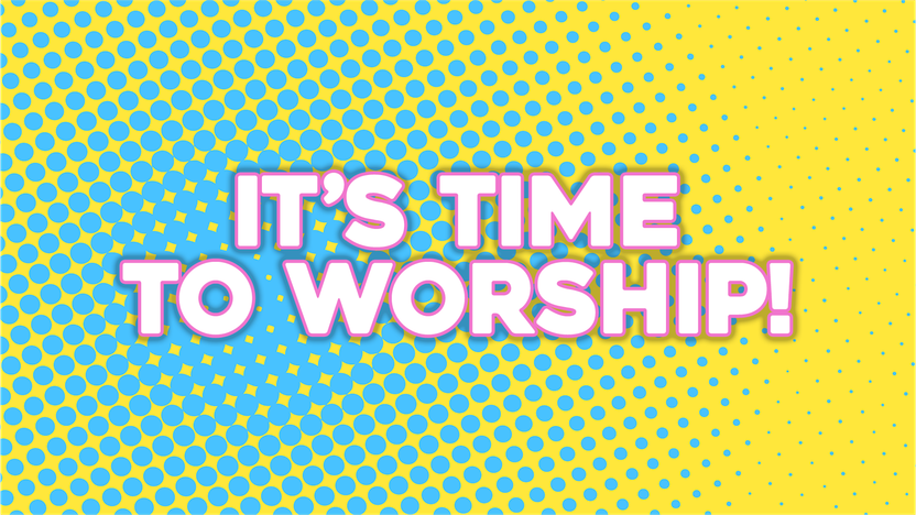 It's Time to Worship