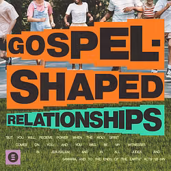 Gospel-Shaped Relationships - Switch