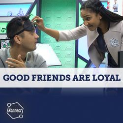 Good Friends Are Loyal - Konnect HQ, Standalone Episode