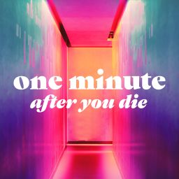 One Minute After You Die