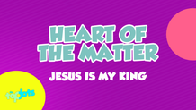 Heart of the Matter Slide