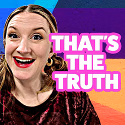 That's The Truth - The Loop Show