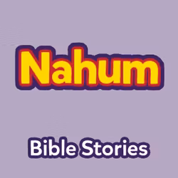 Bible Stories: The Book of Nahum