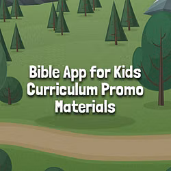 Bible App for Kids Curriculum Promo Materials