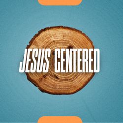 Jesus Centered