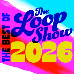 Best of Loop 2026 - The Loop Show