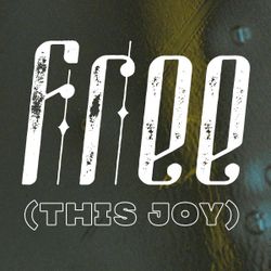 Free (This Joy)