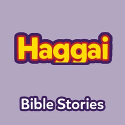 Bible Stories: The Book of Haggai