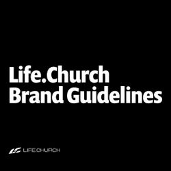 Life.Church Branding Guidelines