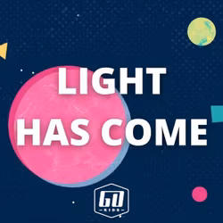 Light Has Come - Go Kids Worship