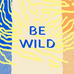 Be Wild - Fuse 