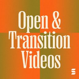 Open & Transition Videos