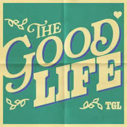 The Good Life