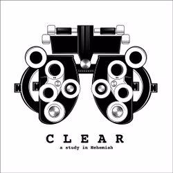 Clear - A Study in Nehemiah