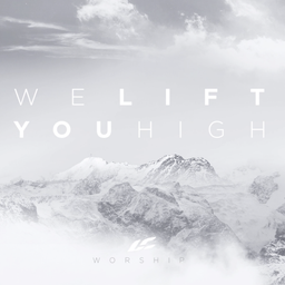 We Lift You High