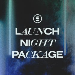 Launch Night Package