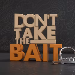 Don't Take The Bait