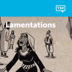Read Scripture: Lamentations