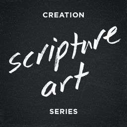Scripture Art: Days of Creation