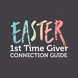 Easter - 1st Time Giver Connection Guide