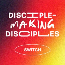 Disciple-Making Disciples - Switch