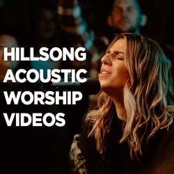 Hillsong Acoustic Worship Videos 