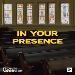 In Your Presence