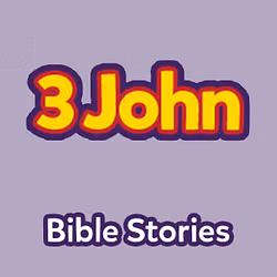 Bible Stories: The Book of 3 John