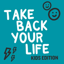 Take Back Your Life Kids Edition