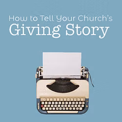 How to Tell Your Church's Giving Story