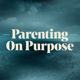 Parenting on Purpose