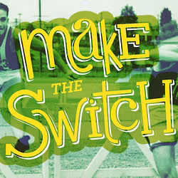 Make the Switch - Switch