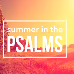 Summer in the Psalms