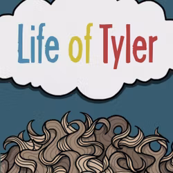 Life of Tyler