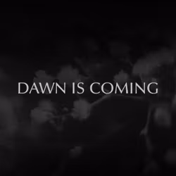 Dawn is Coming