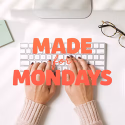 Made For Mondays