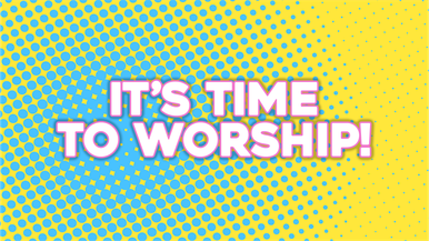 It's Time to Worship