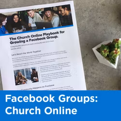 Church Online Playbook: Leveraging Facebook Groups