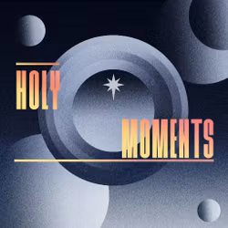 Holy Moments