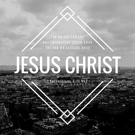 1 Corinthians 3: 11 NLT