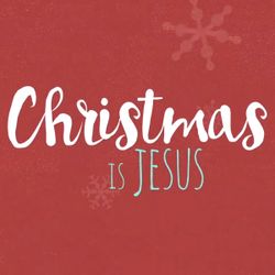 Christmas Is Jesus - Go Kids