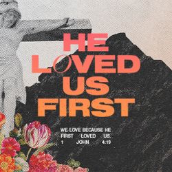 He Loved Us First - Switch