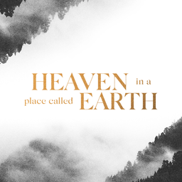 Heaven in a Place Called Earth