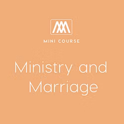 Ministry and Marriage