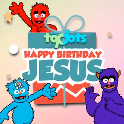 The Top Dots: Happy Birthday, Jesus